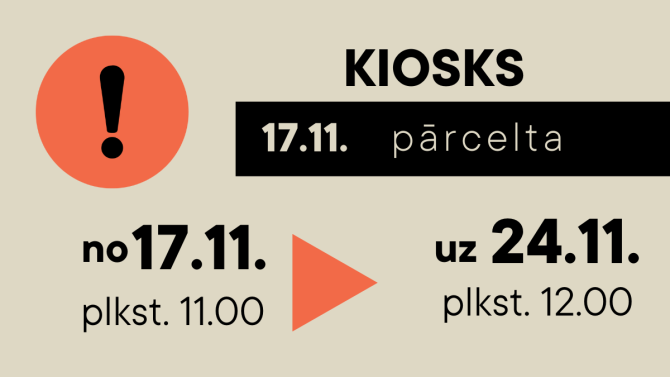 Pārcelta 17.11. izrāde KIOSKS